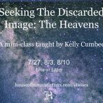 Seeking the Discarded Image: The Heavens (a mini-class by Kelly Cumbee)