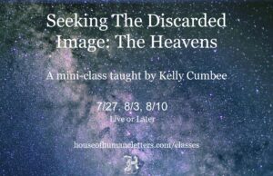 Seeking the Discarded Image: The Heavens (a mini-class by Kelly Cumbee)