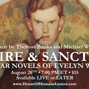 Satire & Sanctity: The War Novels of Evelyn Waugh