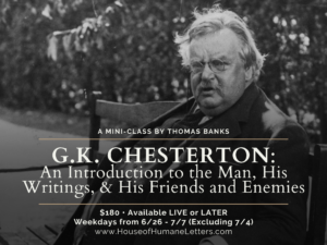 G.K. Chesterton: An Introduction to the Man, His Writings, & His Friends and Enemies
