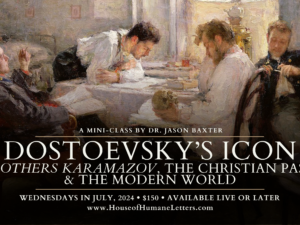 Dostoevsky’s Icon: Brothers Karamazov, the Christian Past, and the Modern World (Summer Class)