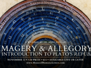Imagery & Allegory: An Introduction to Plato’s “Republic” (Webinar)