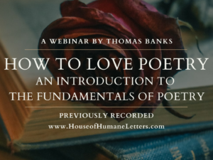 How to Love Poetry: An Introduction to the Fundamentals of Poetry (Previously Recorded Webinar)