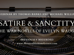 Satire & Sanctity: The War Novels of Evelyn Waugh (Previously Recorded Webinar)