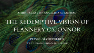 The Redemptive Vision of Flannery O’Connor (Previously Recorded Mini-Class)