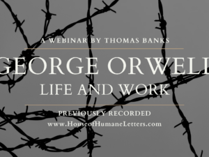 George Orwell: His Life and Work Webinar by Thomas Banks (Previously Recorded Webinar)