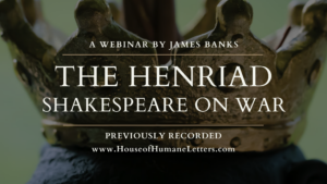 The Henriad: Shakespeare on War (Previously Recorded Webinar)