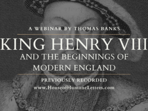 King Henry VIII and the Beginnings of Modern England (Previously Recorded Webinar)