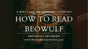 How to Read Beowulf (Previously Recorded Mini-Class)