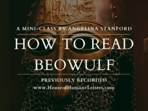 How to Read Beowulf (Previously Recorded Mini-Class)
