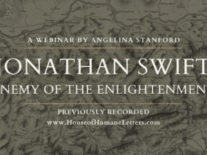 Jonathan Swift: Enemy of the Enlightenment (Previously Recorded Webinar)