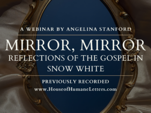 Mirror, Mirror: Reflections of the Gospel in Snow White (Previously Recorded Webinar)