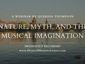 Nature, Myth, and the Musical Imagination (Previously Recorded Webinar)