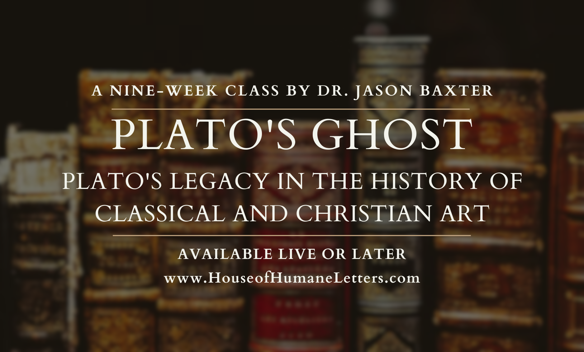 2025-2026 Plato’s Ghost: Plato’s Legacy in the History of Classical and Christian Art – Tuesdays, 8:00pm-9:30pm ET