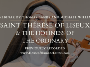 Saint Therese of Liseux and the Holiness of the Ordinary (Previously Recorded Webinar)