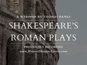 Shakespeare’s Roman Plays (Previously Recorded Mini-Class)