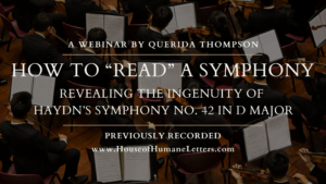 How to “Read” a Symphony: Revealing the Ingenuity of Haydn’s Symphony No. 42 in D Major (Previously Recorded Webinar)
