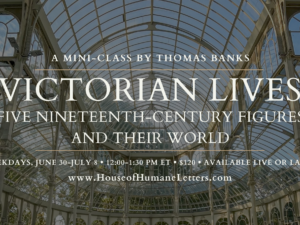 Victorian Lives: Five Nineteenth-Century Figures and Their World (Mini-Class)