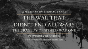 The War That Didn’t End All Wars (Previously Recorded Webinar)