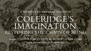 Coleridge’s Imagination: Restoring the Chain of Being (Previously Recorded Webinar)